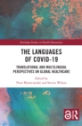 The Languages of COVID-19 : Translational and Multilingual Perspectives on Global Healthcare - eBook