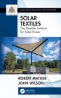 Solar Textiles : The Flexible Solution for Solar Power - eBook