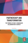 Partnership and Transformation : The Promise of Multi-stakeholder Collaboration in Context - eBook
