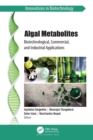 Algal Metabolites : Biotechnological, Commercial, and Industrial Applications - eBook