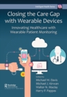 Closing the Care Gap with Wearable Devices : Innovating Healthcare with Wearable Patient Monitoring - eBook