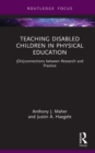 Teaching Disabled Children in Physical Education : (Dis)connections between Research and Practice - eBook