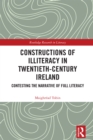 Constructions of Illiteracy in Twentieth-Century Ireland : Contesting the Narrative of Full Literacy - eBook