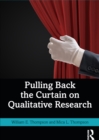 Pulling Back the Curtain on Qualitative Research - eBook