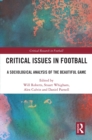 Critical Issues in Football : A Sociological Analysis of the Beautiful Game - eBook