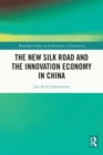 The New Silk Road and the Innovation Economy in China - eBook