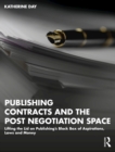Publishing Contracts and the Post Negotiation Space : Lifting the Lid on Publishing's Black Box of Aspirations, Laws and Money - eBook