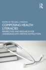 Composing Health Literacies : Perspectives and Resources for Undergraduate Writing Instruction - eBook
