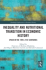 Inequality and Nutritional Transition in Economic History : Spain in the 19th-21st Centuries - eBook