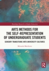 Arts Methods for the Self-Representation of Undergraduate Students : Sensory Transitions into University Cultures - eBook
