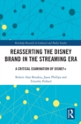 Reasserting the Disney Brand in the Streaming Era : A Critical Examination of Disney+ - eBook