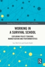 Working in a Survival School : Exploring Policy Tensions, Marketisation and Performativities - eBook