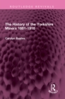 The History of the Yorkshire Miners 1881-1918 - eBook