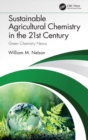 Sustainable Agricultural Chemistry in the 21st Century : Green Chemistry Nexus - eBook