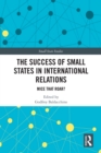 The Success of Small States in International Relations : Mice that Roar? - eBook