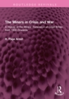 The Miners in Crisis and War : A History of the Miners' Federation of Great Britain from 1930 Onwards - eBook