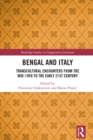 Bengal and Italy : Transcultural Encounters from the Mid-19th to the Early 21st Century - eBook