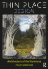 Thin Place Design : Architecture of the Numinous - eBook
