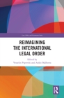 Reimagining the International Legal Order - eBook