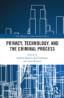 Privacy, Technology, and the Criminal Process - eBook