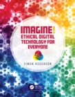 Imagine! Ethical Digital Technology for Everyone - eBook