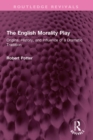 The English Morality Play : Origins, HIstory, and Influence of a Dramatic Tradition - eBook