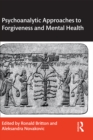 Psychoanalytic Approaches to Forgiveness and Mental Health - eBook
