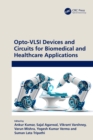 Opto-VLSI Devices and Circuits for Biomedical and Healthcare Applications - eBook