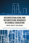 Recontextualising and Recontesting Bourdieu in Chinese Education : Habitus, Mobility and Language - eBook