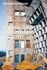 Le Corbusier's Chandigarh Revisited : Preservation as Future Modernism - eBook