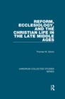 Reform, Ecclesiology, and the Christian Life in the Late Middle Ages - eBook