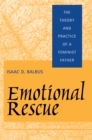Emotional Rescue : The Theory and Practice of a Feminist Father - eBook