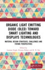 Organic Light Emitting Diode (OLED) Toward Smart Lighting and Displays Technologies : Material Design Strategies, Challenges and Future Perspectives - eBook