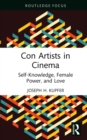 Con Artists in Cinema : Self-Knowledge, Female Power, and Love - eBook