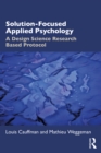 Solution-Focused Applied Psychology : A Design Science Research Based Protocol - eBook