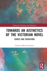 Towards an Aisthetics of the Victorian Novel : Senses and Sensations - eBook