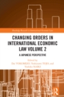 Changing Orders in International Economic Law Volume 2 : A Japanese Perspective - eBook