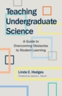 Teaching Undergraduate Science : A Guide to Overcoming Obstacles to Student Learning - eBook