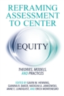 Reframing Assessment to Center Equity : Theories, Models, and Practices - eBook