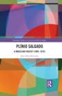 Plinio Salgado : A Brazilian Fascist (1895-1975) - eBook