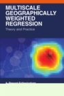 Multiscale Geographically Weighted Regression : Theory and Practice - eBook