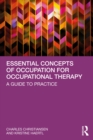 Essential Concepts of Occupation for Occupational Therapy : A Guide to Practice - eBook