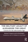 The Military Legacy of Alexander the Great : Lessons for the Information Age - eBook