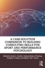 A Case-Solution Companion to Building Consulting Skills for Sport and Performance Psychology - eBook