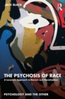 The Psychosis of Race : A Lacanian Approach to Racism and Racialization - eBook