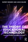 The Theory of Educational Technology : Towards a Dialogic Foundation for Design - eBook