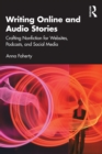 Writing Online and Audio Stories : Crafting Nonfiction for Websites, Podcasts, and Social Media - eBook