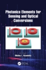 Photonics Elements for Sensing and Optical Conversions - eBook
