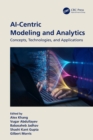 AI-Centric Modeling and Analytics : Concepts, Technologies, and Applications - eBook