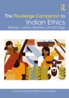 The Routledge Companion to Indian Ethics : Women, Justice, Bioethics and Ecology - eBook